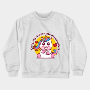 Sorry, my unicorn ate my homework (light colors) Crewneck Sweatshirt